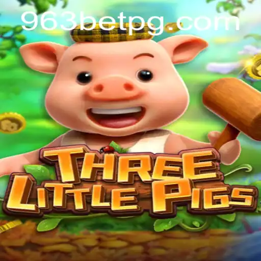 Descubra o Jogo THREELITTLEPIGS na Plataforma 963bet.com